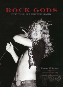 Rock Gods : 50 Years of Rock Photography, Paperback / softback Book Rock Gods : 50 Years of Rock Photography, Paperback / softback Book