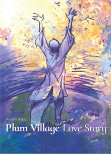 Plum Village: An Artist's Journey, Paperback / softback Book Plum Village: An Artist's Journey, Paperback / softback Book