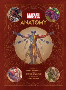 Marvel Anatomy : A Scientific Study of the Superhuman