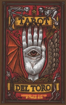 Tarot del Toro : A Tarot Deck and Guidebook Inspired by the World of Guillermo del Toro
