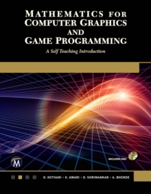 Mathematics for Computer Graphics and Game Programming : A Self-Teaching Introduction