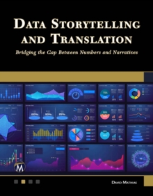 Data Storytelling and Translation : Bridging the Gap Between Numbers and Narratives