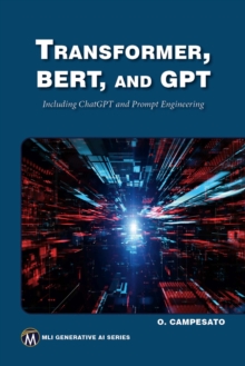 Transformer, BERT, and GPT : Including ChatGPT and Prompt Engineering