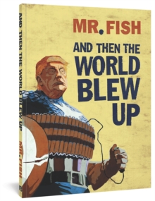 And Then The World Blew Up, Paperback / softback Book And Then The World Blew Up, Paperback / softback Book
