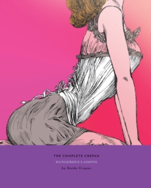 The Complete Crepax: Dangerous Liasons : Volume 6