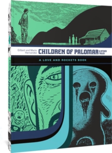 Children Of Palomar And Other Tales : A Love and Rockets Book (The Complete Love and Rockets Library Vol. 15)