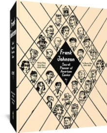 Fantagraphics Frank Johnson, Secret Pioneer Of American Comics Vol. 1 , Wally's Gang Early Years (1928-1949) And The Bowser Boys (1946-1950)