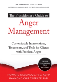 Practitioner's Guide to Anger Management : Customizable Interventions, Treatments, and Tools for Clients with Problem Anger