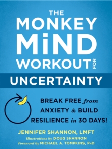 Monkey Mind Workout for Uncertainty : Break Free from Anxiety and Build Resilience in 30 Days!