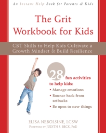 Grit Workbook For Kids : CBT Skills To Help Kids Cultivate A Growth Mindset And Build Resilience