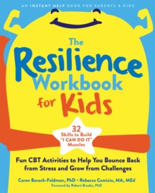 Resilience Workbook For Kids : Fun CBT Activities To Help You Bounce Back From Stress And Grow From Challenges