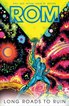 Rom, Vol. 3 The Roads To Ruin, Paperback / softback Book Rom, Vol. 3 The Roads To Ruin, Paperback / softback Book
