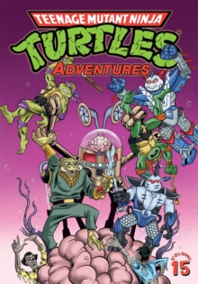 Teenage Mutant Ninja Turtles Adventures Volume 15, Paperback Book Teenage Mutant Ninja Turtles Adventures Volume 15, Paperback Book