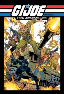 G.I. Joe : A Real American Hero Omnibus, Vol. 1, Paperback / softback Book G.I. Joe : A Real American Hero Omnibus, Vol. 1, Paperback / softback Book