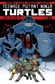 Teenage Mutant Ninja Turtles Volume 22 : City At War, Pt. 1, Paperback / softback Book Teenage Mutant Ninja Turtles Volume 22 : City At War, Pt. 1, Paperback / softback Book