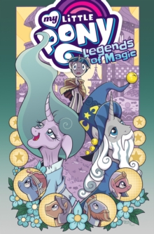 My Little Pony: Legends of Magic Omnibus, Paperback / softback Book My Little Pony: Legends of Magic Omnibus, Paperback / softback Book