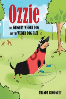 Ozzie the Weighty Weiner Dog and the Weiner Dog Race