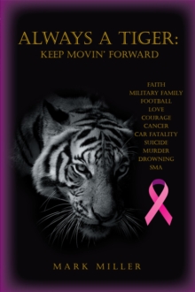 Always a Tiger : Keep Movin' Forward