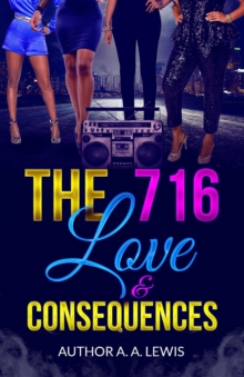 The 716 : Love & Consequences