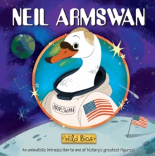 Wild Bios: Neil Armswan, Board book Book Wild Bios: Neil Armswan, Board book Book