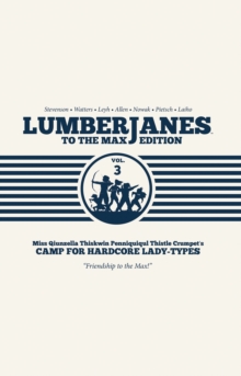 Lumberjanes To The Max Vol. 3, Hardback Book Lumberjanes To The Max Vol. 3, Hardback Book