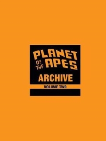 Planet of the Apes Archive Vol. 2 : Beast on the Planet of the Apes, Hardback Book Planet of the Apes Archive Vol. 2 : Beast on the Planet of the Apes, Hardback Book