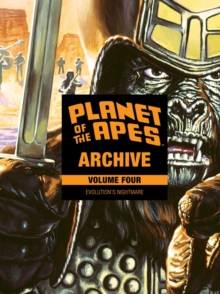 Planet of the Apes Archive Vol. 4 : Evolution's Nightmare, Hardback Book Planet of the Apes Archive Vol. 4 : Evolution's Nightmare, Hardback Book