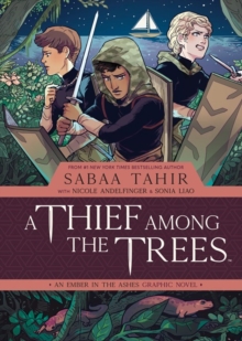 A Thief Among the Trees: An Ember in the Ashes Graphic Novel