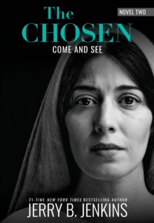 The Chosen: Come and See : a novel based on Season 2 of the critically acclaimed TV series