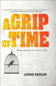 A Grip of Time : When Prison Is Your Life