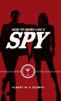 How to Drink Like a Spy