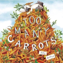 Too Many Carrots, Board book Book Too Many Carrots, Board book Book
