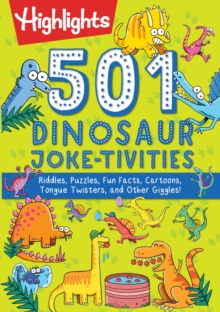 501 Dinosaur Joke-tivities : Riddles, Puzzles, Fun Facts, Cartoons, Tongue Twisters, and Other Giggles!, Paperback / softback Book 501 Dinosaur Joke-tivities : Riddles, Puzzles, Fun Facts, Cartoons, Tongue Twisters, and Other Giggles!, Paperback / softback Book