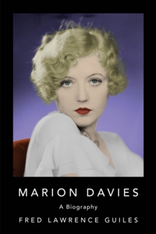 Marion Davies : Biography of Marion Davies, an American film actress, producer, screenwriter, and philanthropist, Paperback / softback Book Marion Davies : Biography of Marion Davies, an American film actress, producer, screenwriter, and philanthropist, Paperback / softback Book