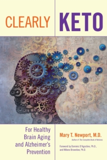 Clearly Keto : For Healthy Brain Aging and Alzheimers Prevention