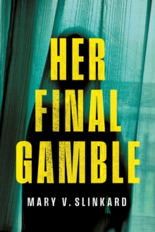 Her Final Gamble : A Psychological Thriller