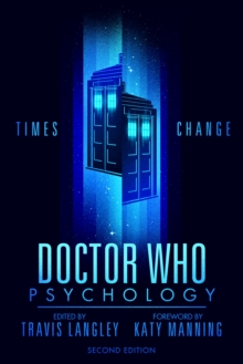 Doctor Who Psychology (2nd Edition) : Times Change