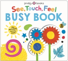 See, Touch, Feel: Busy Book : The Ultimate Sensory Book For Kids! Priddy Books
