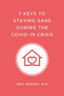 7 Keys to Staying Sane During the COVID-19 Crisis