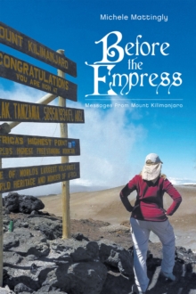 Before the Empress : Messages from Mount Kilimanjaro