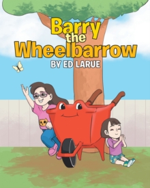 Barry the Wheelbarrow