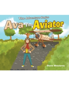 Ava the Aviator : The Adventure Begins