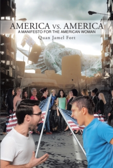 America vs. America : A Manifesto for the American Woman