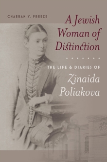 A Jewish Woman of Distinction - The Life and Diaries of Zinaida Poliakova, Hardback Book A Jewish Woman of Distinction - The Life and Diaries of Zinaida Poliakova, Hardback Book