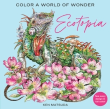 Ecotopia : Color a World of Wonder