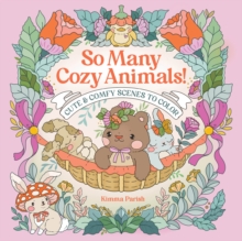 So Many Cozy Animals! : Cute & Comfy Scenes to Color