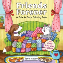 Friends Forever : A Cute & Cozy Coloring Book