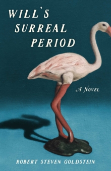 Will's Surreal Period : A  Novel