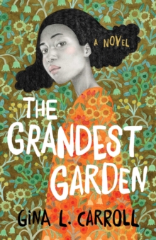 The Grandest Garden : A Novel