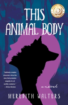 This Animal Body : A Novel